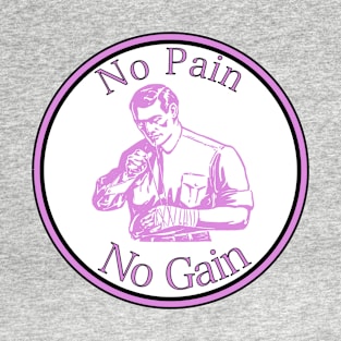 No Pain No Gain T-Shirt